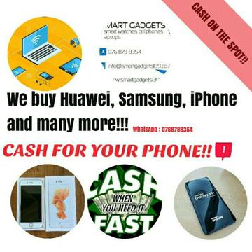CASH FOR YOUR PHONE!!! TRADE IN OR SELL YOUR PHONE TO US ( 0768788354 )