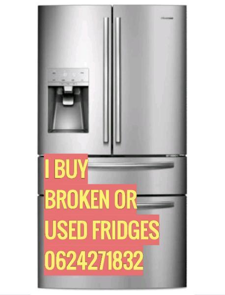 I buy FRIDGES BROKEN OR USED