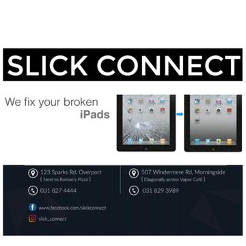 iPad Screen Replacements , etc. @ Slick Connect  