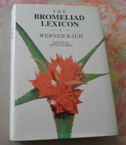 THE BROMELIAD LEXICON - WERNER RAUH ( bromeliads ) 