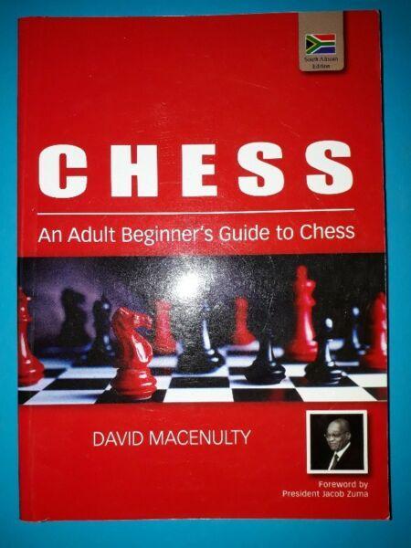 Chess - And Adult Beginner's Guide To Chess - David Macenulty. 