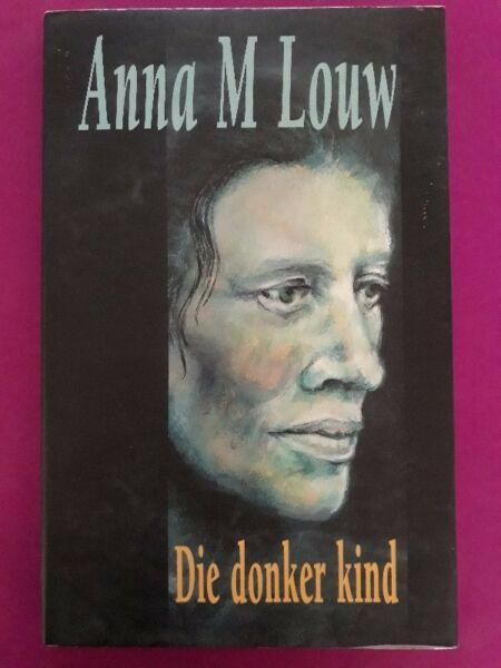 Die Donker Kind – Anna M Louw. 