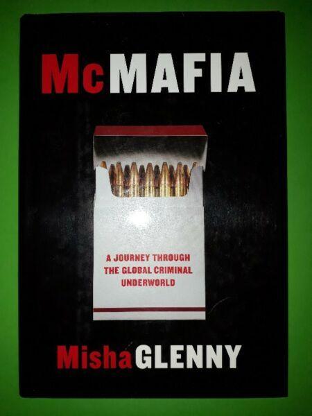 McMafia : A Journey Through The Global Criminal Underworld - Misha Glenny. 