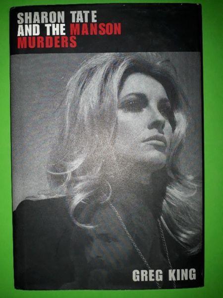 Sharon Tate And The Manson Murders - Greg King. 