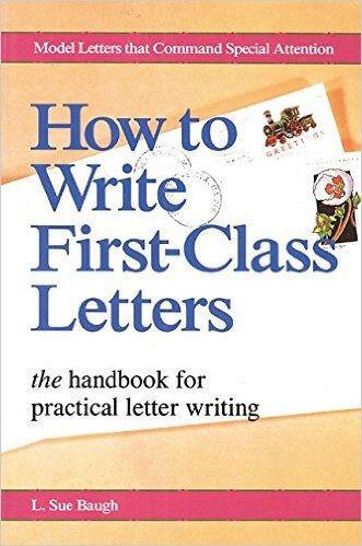 How To Write First-Class Letters ~ L. Sue Baugh 