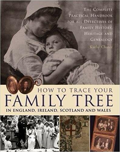 How to Trace Your Family Tree in England, Ireland, Scotland and Wales 