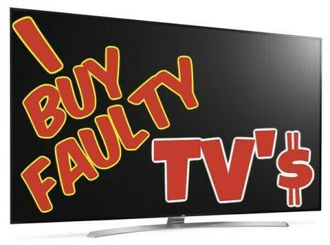 FAULTY LED,LCD,CURVED Tv'$ WANTED($$$$$$$$$$$$$$$$ 